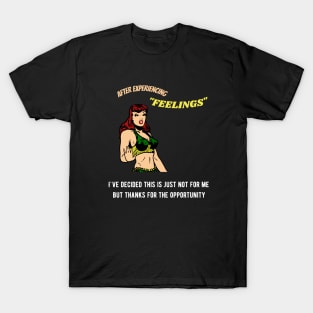 No more feelings for me T-Shirt
